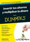 invertir tus ahorros y multiplicar tu dinero para dummies-angel faustino-9788432902437 invertir tus ahorros y multiplicar tu dinero para dummies-angel faustino-9788432902437
