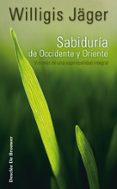 sabiduria de occidente y oriente-willigis jäger-9788433022837 sabiduria de occidente y oriente-willigis jäger-9788433022837