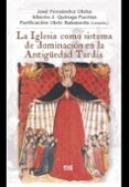 la iglesia como sistema de dominacion en la antiguedad tardia-jose fernandez ubiña-9788433857637 la iglesia como sistema de dominacion en la antiguedad tardia-jose fernandez ubiña-9788433857637