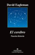 el cerebro: nuestra historia-david eagleman-9788433964137 el cerebro: nuestra historia-david eagleman-9788433964137