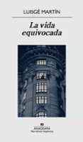 la vida equivocada-luis garcia martin-9788433997937 la vida equivocada-luis garcia martin-9788433997937