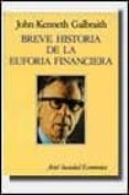 breve historia de la euforia financiera (2ª ed.)-john kenneth galbraith-9788434414037 breve historia de la euforia financiera (2ª ed.)-john kenneth galbraith-9788434414037
