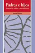 padres e hijos: mejorar los habitos y las relaciones-martin herbert-9788436813937 padres e hijos: mejorar los habitos y las relaciones-martin herbert-9788436813937