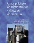 casos practicos de administracion y direccion de empresas-ana maria castillo clavero-9788436821437 casos practicos de administracion y direccion de empresas-ana maria castillo clavero-9788436821437