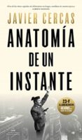 anatomia de un instante (tapa dura)-javier cercas-9788439722137 anatomia de un instante (tapa dura)-javier cercas-9788439722137