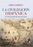 la civilización hispanica: el encuentro de dos mundos-borja cardelus-9788441437937 la civilización hispanica: el encuentro de dos mundos-borja cardelus-9788441437937