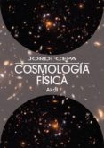 cosmologia fisica-jordi cepa-9788446025337 cosmologia fisica-jordi cepa-9788446025337