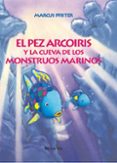 el pez arcoiris y la cueva de los monstruos-marcus pfister-9788448821937 el pez arcoiris y la cueva de los monstruos-marcus pfister-9788448821937