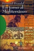 en torno al mediterraneo-fernand braudel-9788449304637 en torno al mediterraneo-fernand braudel-9788449304637