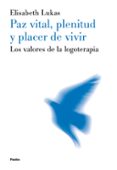 paz vital, plenitud y placer de vivir: los valores de la logotera pia-elisabeth lukas-9788449311437 paz vital, plenitud y placer de vivir: los valores de la logotera pia-elisabeth lukas-9788449311437