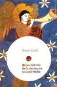 breve historia de la musica en la edad media-olivier cullin-9788449316937 breve historia de la musica en la edad media-olivier cullin-9788449316937