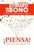 ¡piensa!: antes de que sea demasiado tarde-edward de bono-9788449325137 ¡piensa!: antes de que sea demasiado tarde-edward de bono-9788449325137