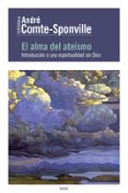 el alma del ateismo: introduccion a una espiritualidad sin dios-9788449329937 el alma del ateismo: introduccion a una espiritualidad sin dios-9788449329937
