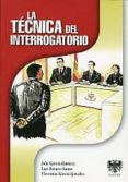 tecnica del interrogatorio-julio garcia ramirez-9788461507337 tecnica del interrogatorio-julio garcia ramirez-9788461507337
