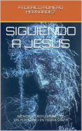 siguiendo a jesús (ebook)-federico romero hernandez-9788461658237 siguiendo a jesús (ebook)-federico romero hernandez-9788461658237