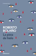la pista de hielo-roberto bolaño-9788466337137 la pista de hielo-roberto bolaño-9788466337137
