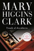 fraude al descubierto-mary higgins clark-9788466339537 fraude al descubierto-mary higgins clark-9788466339537
