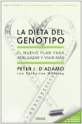 la dieta del genotipo: el nuevo plan para adelgazar y vivir mas-peter j. d adamo-9788466638937 la dieta del genotipo: el nuevo plan para adelgazar y vivir mas-peter j. d adamo-9788466638937