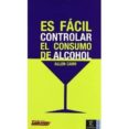 es facil controlar el consumo de alcohol-allen carr-9788467020137 es facil controlar el consumo de alcohol-allen carr-9788467020137