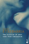 una historia de amor como otra cualquiera-lucia etxebarria-9788467031737 una historia de amor como otra cualquiera-lucia etxebarria-9788467031737