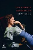 una familia imperfecta-pepa roma-9788467049237 una familia imperfecta-pepa roma-9788467049237