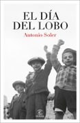 Descarga gratuita de libros electrónicos en inglés. EL DÍA DEL LOBO de ANTONIO SOLER (Spanish Edition)