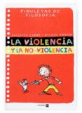 la violencia y la no-violencia (piruletas de filosofia)-brigitte labbe-michel puech-9788467502237 la violencia y la no-violencia (piruletas de filosofia)-brigitte labbe-michel puech-9788467502237
