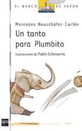 un tanto para plumbito-mercedes neuschafer-carlon-9788467534337 un tanto para plumbito-mercedes neuschafer-carlon-9788467534337