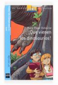 ¡que vienen los dinosaurios!-mary pope osborne-9788467539837 ¡que vienen los dinosaurios!-mary pope osborne-9788467539837