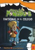 fantasmas en el colegio (todos mis monstruos 8)-thomas brezina-9788467544237 fantasmas en el colegio (todos mis monstruos 8)-thomas brezina-9788467544237