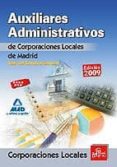 auxiliares administrativos de corporaciones locales de la comunid ad de madrid. test del temario general-9788467632637 auxiliares administrativos de corporaciones locales de la comunid ad de madrid. test del temario general-9788467632637