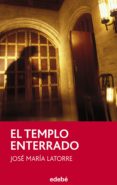el templo enterrado (ebook)-jose maria latorre fortuño-9788468311937 el templo enterrado (ebook)-jose maria latorre fortuño-9788468311937