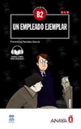 un empleo ejemplar (con audio descargable) (b2)-florentino paredes garcia-9788469846537 un empleo ejemplar (con audio descargable) (b2)-florentino paredes garcia-9788469846537