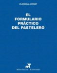 el formulario practico del pastelero-ramon vilardell colomer-9788472120037 el formulario practico del pastelero-ramon vilardell colomer-9788472120037