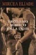 erotismo mistico en la india-mircea eliade-9788472455337 erotismo mistico en la india-mircea eliade-9788472455337