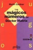 juegos: los magicos numeros del dr. matrix-martin gardner-9788474322637 juegos: los magicos numeros del dr. matrix-martin gardner-9788474322637