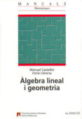 algebra lineal i geometria (2ª ed.)-manuel castells-irene llerena-9788474889437 algebra lineal i geometria (2ª ed.)-manuel castells-irene llerena-9788474889437