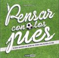 pensar con los pies: 50 ideas redondas del mundo del futbol para mejorar tu vida-gabriel garcia de oro-9788475568737 pensar con los pies: 50 ideas redondas del mundo del futbol para mejorar tu vida-gabriel garcia de oro-9788475568737
