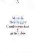 conferencias y articulos-martin heidegger-9788476281437 conferencias y articulos-martin heidegger-9788476281437