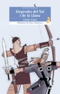llegendes del sol i de la lluna-carles cano-9788476607237 llegendes del sol i de la lluna-carles cano-9788476607237