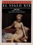 el siglo xix: bajo el signo del romanticismo (t.8)-pedro navascues palacio-9788477370437 el siglo xix: bajo el signo del romanticismo (t.8)-pedro navascues palacio-9788477370437