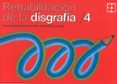 rehabilitacion de la disgrafia 4-jose antonio portellano perez-9788478690237 rehabilitacion de la disgrafia 4-jose antonio portellano perez-9788478690237