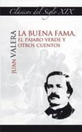 la buena fama, el pajaro verde y otros-juan varela-9788478983537 la buena fama, el pajaro verde y otros-juan varela-9788478983537