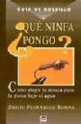 que ninfa pongo?: como elegir la mosca para la pesca bajo el agua-emilio fernandez roman-9788479023737 que ninfa pongo?: como elegir la mosca para la pesca bajo el agua-emilio fernandez roman-9788479023737