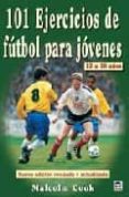 101 ejercicios de futbol para jovenes de 12 a 16 años-malcolm cook-malcolm cook-9788479025137 101 ejercicios de futbol para jovenes de 12 a 16 años-malcolm cook-malcolm cook-9788479025137