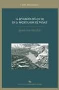 la aplicacion de los sig en la arqueologia del paisaje-ignacio grau mira-9788479088637 la aplicacion de los sig en la arqueologia del paisaje-ignacio grau mira-9788479088637