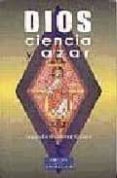 dios, ciencia y azar: en los umbrales del tercer milenio-segundo gutierrez cabria-9788479146337 dios, ciencia y azar: en los umbrales del tercer milenio-segundo gutierrez cabria-9788479146337