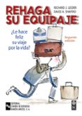 rehaga su equipaje ¿le hace feliz su viaje por la vida?-richard j. leider-david a. shapiro-9788480045537 rehaga su equipaje ¿le hace feliz su viaje por la vida?-richard j. leider-david a. shapiro-9788480045537