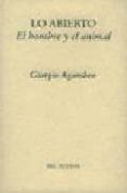 lo abierto: el hombre y el animal-giorgio agamben-9788481916737 lo abierto: el hombre y el animal-giorgio agamben-9788481916737