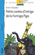 petits contes d intriga de la formiga piga-emili teixidor-9788482869537 petits contes d intriga de la formiga piga-emili teixidor-9788482869537
